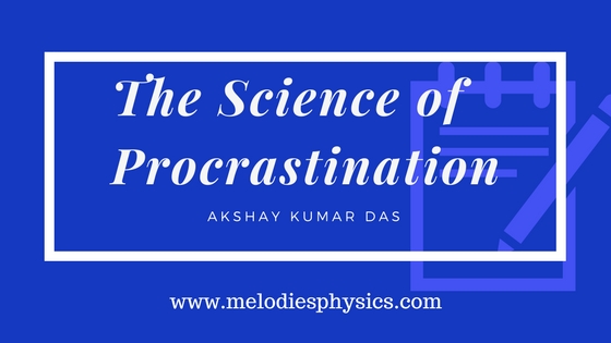 The Science of Procrastination